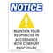 Signmission OSHA Notice, 7" Height, Maintain Your Respirator Sign With Symbol, 7" X 5", Portrait OS-NS-D-57-V-14102 - alternate 1